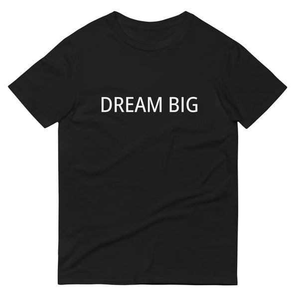 "Dream Big" Short-Sleeve T-Shirt