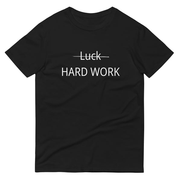 "Luck Hard Work" Short-Sleeve T-Shirt