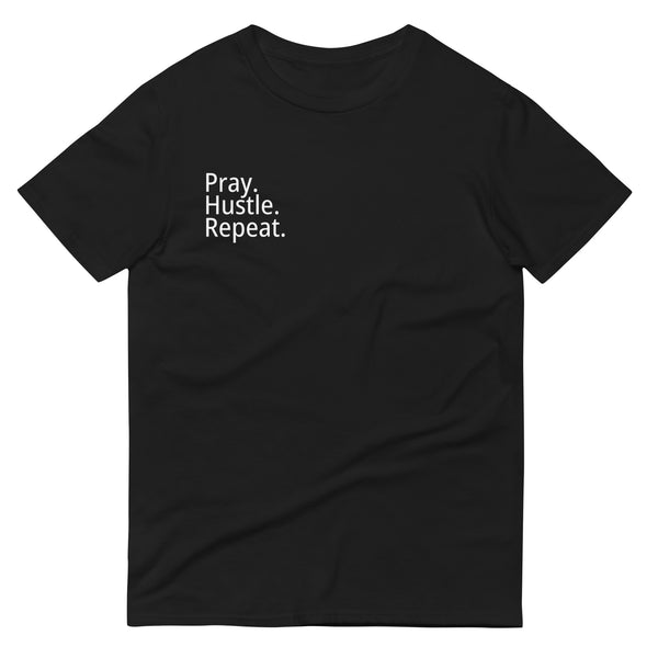 "Pray. Hustle. Repeat." Short-Sleeve T-Shirt